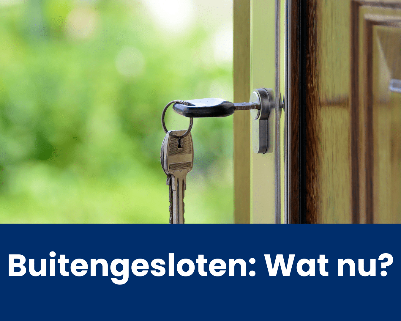 Buitengesloten? Dit zijn praktische tips en oplossingen